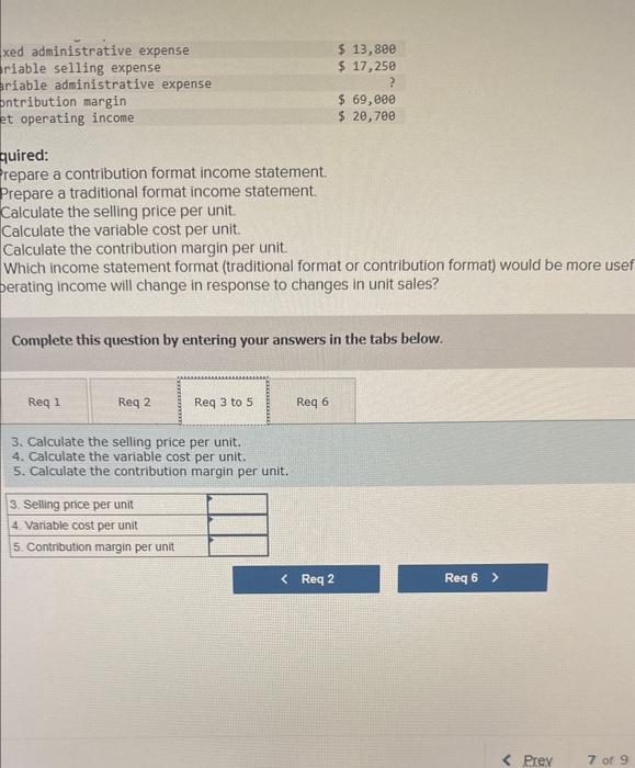 Prepare a traditional format income statement. Calculate the selling price per unit.