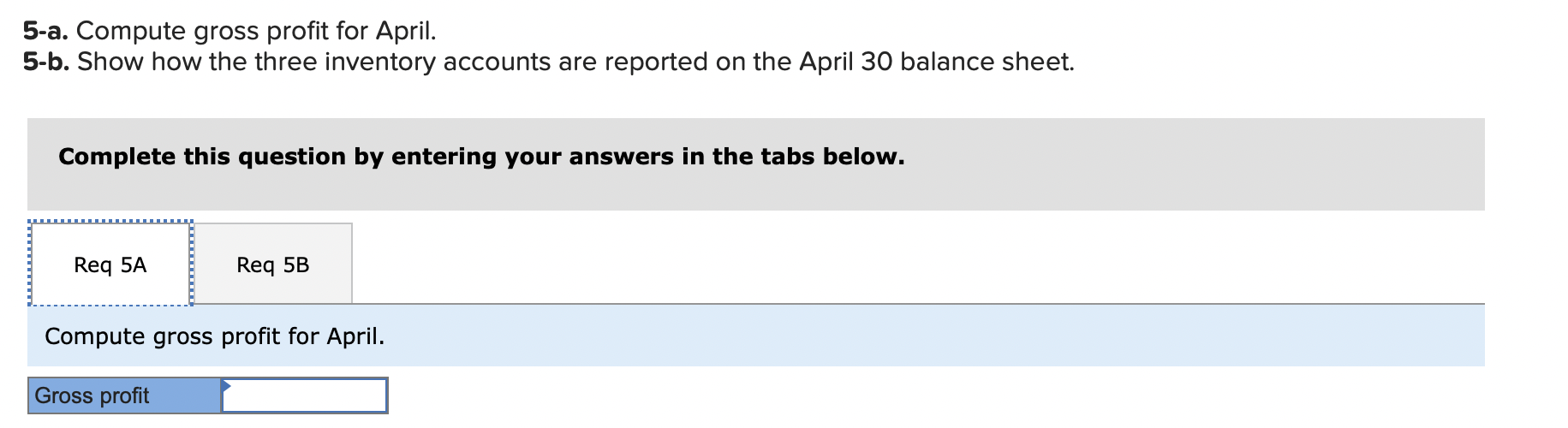 has a March 31 balance of $84,800. Raw materials purchases in April