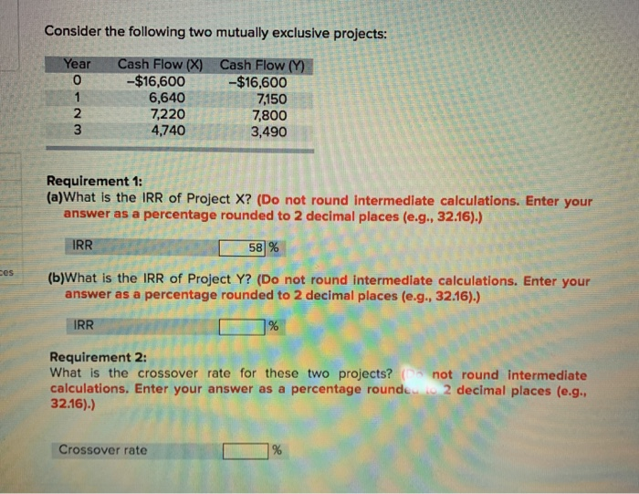  Consider the following two mutually exclusive projects: Year o 1 2