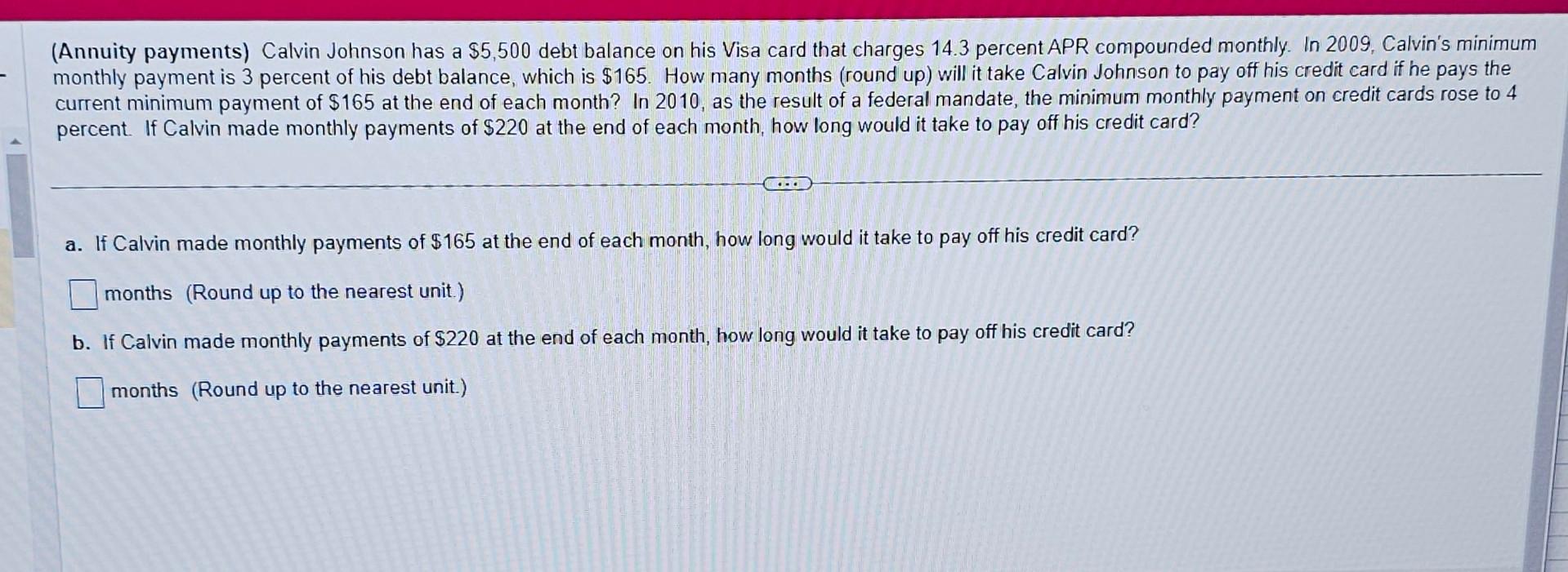 (Annuity payments) Calvin Johnson has a $5,500 debt balance on his