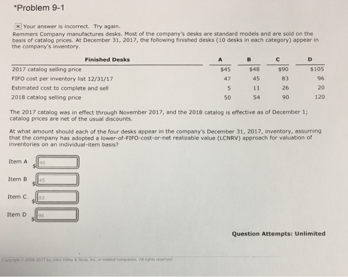  Problem 9-1 Your answer is incorrect. Try again. Remmers Company manufactures