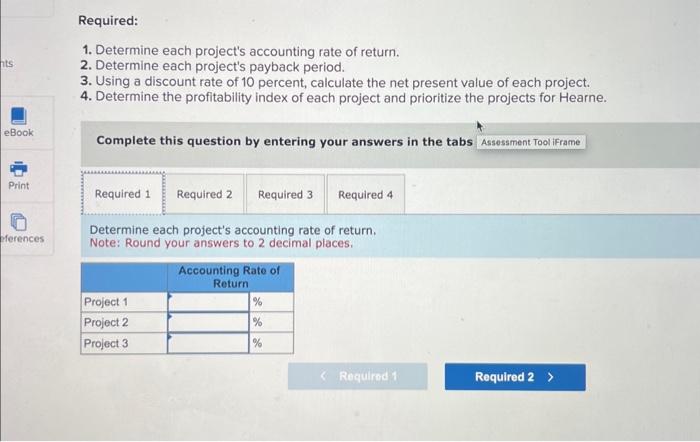 Hearne Compary has a number of potential capital investments. Because these projects