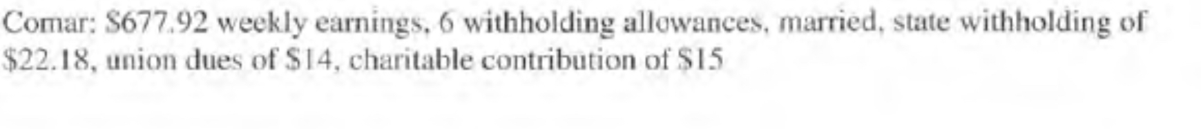  Comar: $677.92 weekly earnings, 6 withholding allowances, married, state withholding of