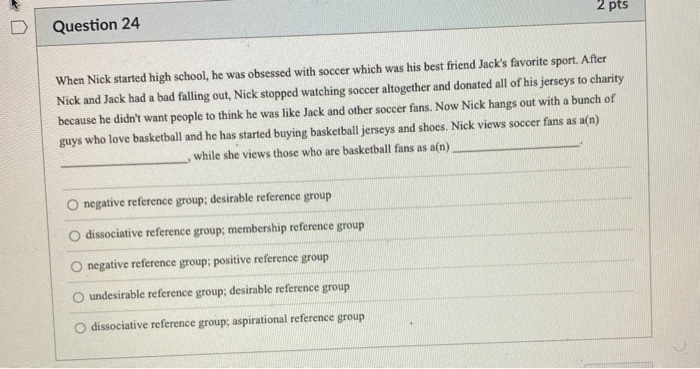 2 pts Question 24 When Nick started high school, he was