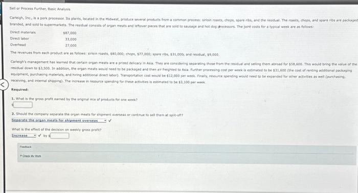  Sell or Process Further, Basic Analysis Carleigh, Inc., is a pork