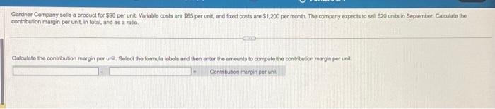  Gardner Company sells a product for $90 per unit. Variable costs