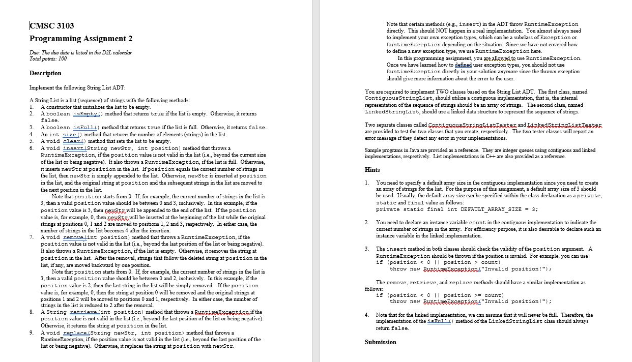  Two separate classes called ContiguousStringListTester and LinkedStringListTester are provided to test