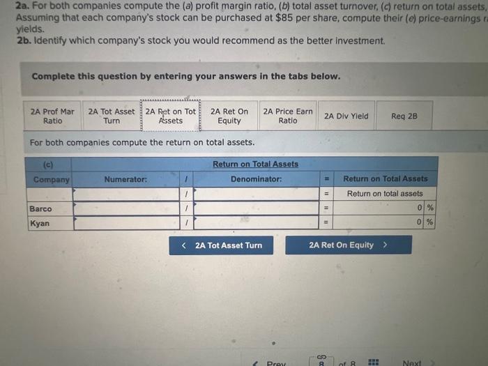 2a. For both companies compute the (a) profit margin ratio, (b) total