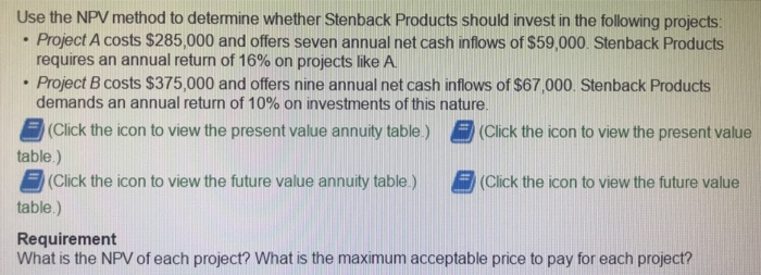  Use the NPV method to determine whether Stenback Products should invest