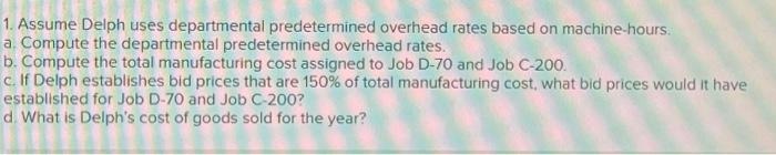 information applies to the questions displayed below) Delph Company uses a Job-order