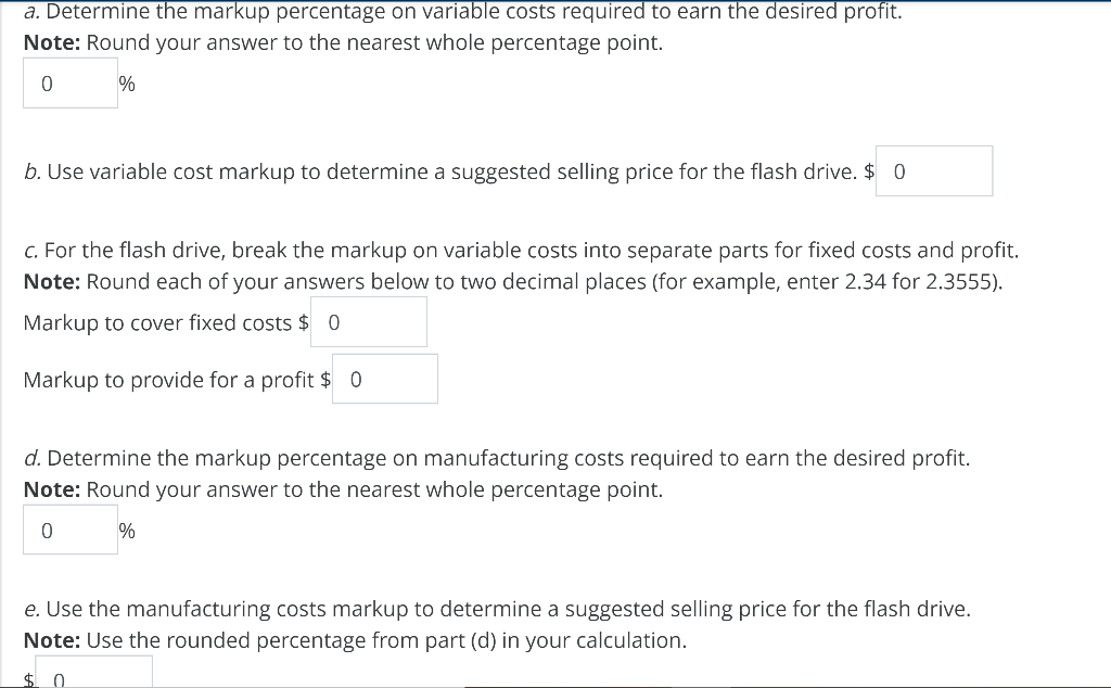 as follows: Manufacturing Selling and administrative Total Variable Costs Fixed Costs $364,500