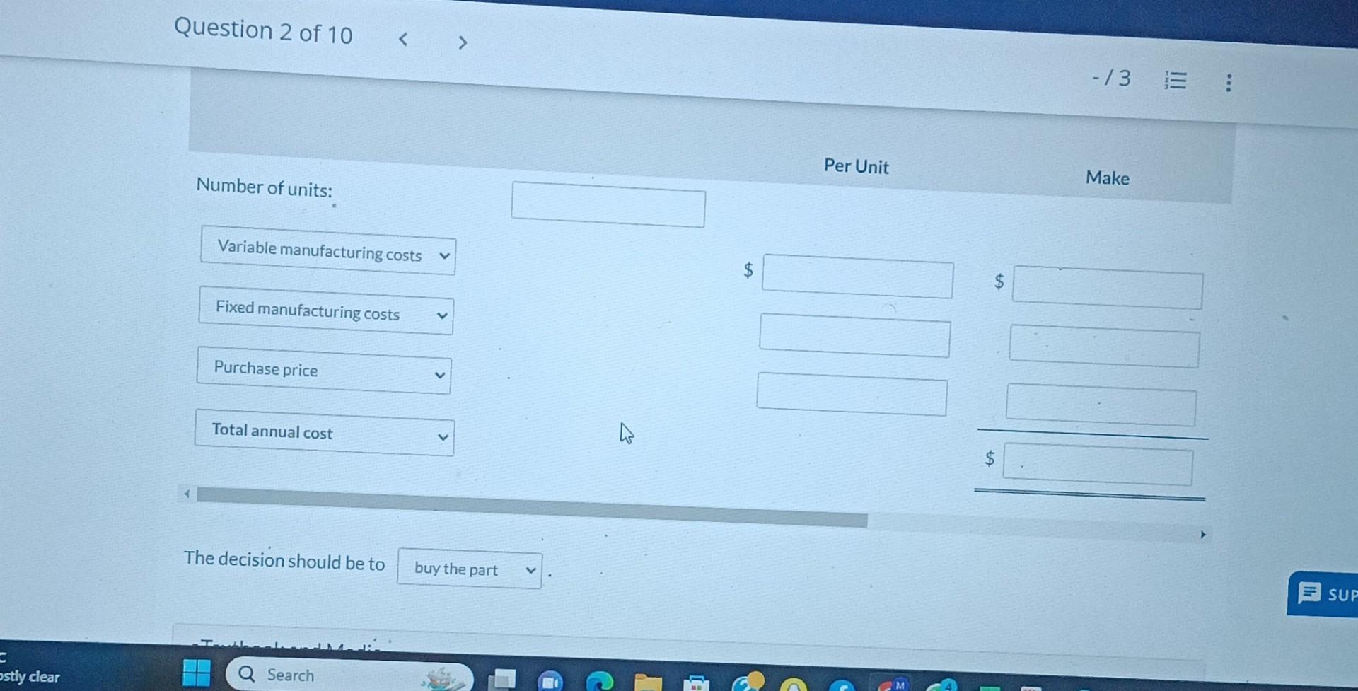 incurs unit costs of $8.30 ( $5.30 variable and $3.00 fixed) in