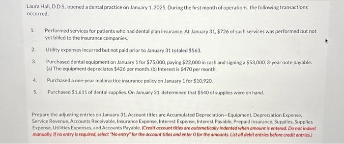 please solve Laura Hall, D.D.S, opened a dental practice on January 1,