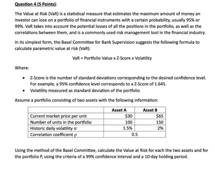  Question 4 (5 Points): The Value at Risk ( VaR )