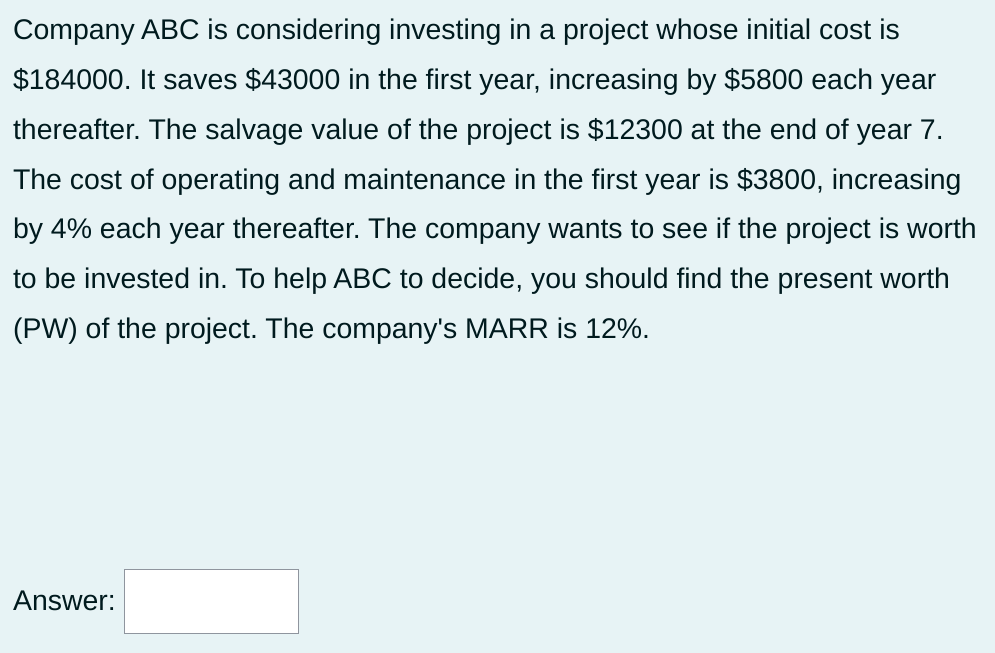  Company ABC is considering investing in a project whose initial cost