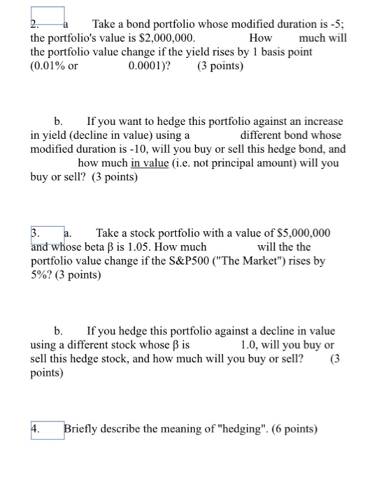  2- a Take a bond portfolio whose modified duration is-5; the