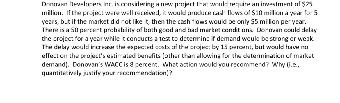 Donovan Developers Inc. is considering a new project that would require