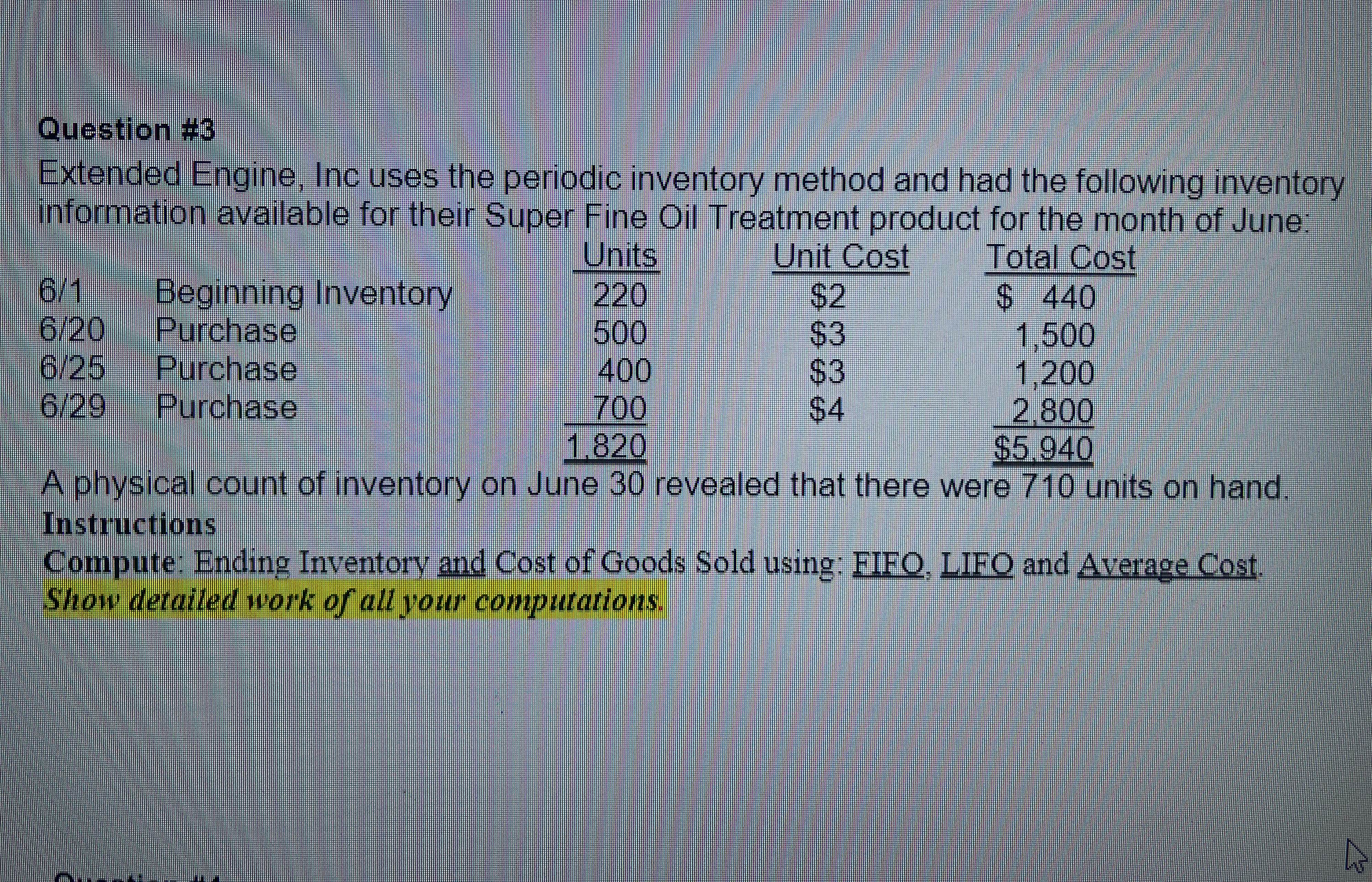  Question #3Extended Engine, Inc uses the periodic inventory method and had