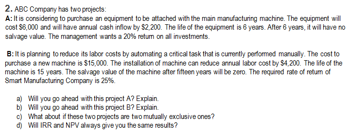 2. ABC Company has two projects: A: It is considering to