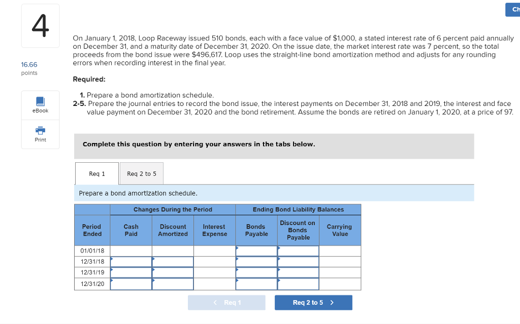 Ch 4 On January 1, 2018, Loop Raceway issued 510 bonds,