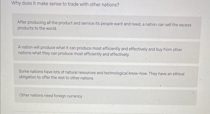  Why does it make sense to trade with other nations? After