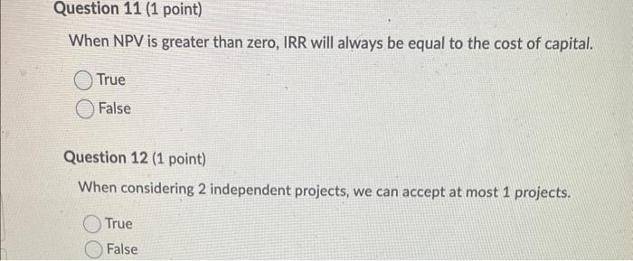  When NPV is greater than zero, IRR will always be equal