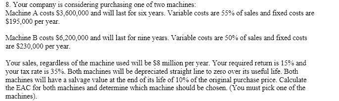 EXCEL PLEASE!!! . 8. Your company is considering purchasing one of
