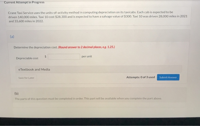  Current Attempt in Progress Crane Taxi Service uses the units-of-activity method