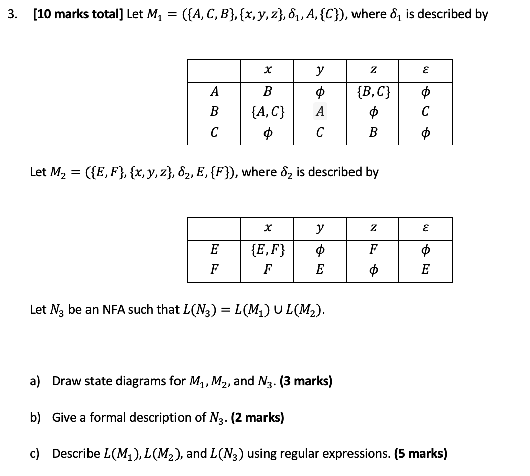  [10 marks total] Let M1=({A,C,B},{x,y,z},1,A,{C}), where 1 is described by Let