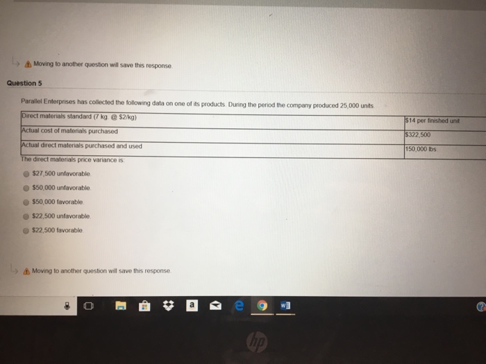  Moving to another question will save this response Question 5 Parallel