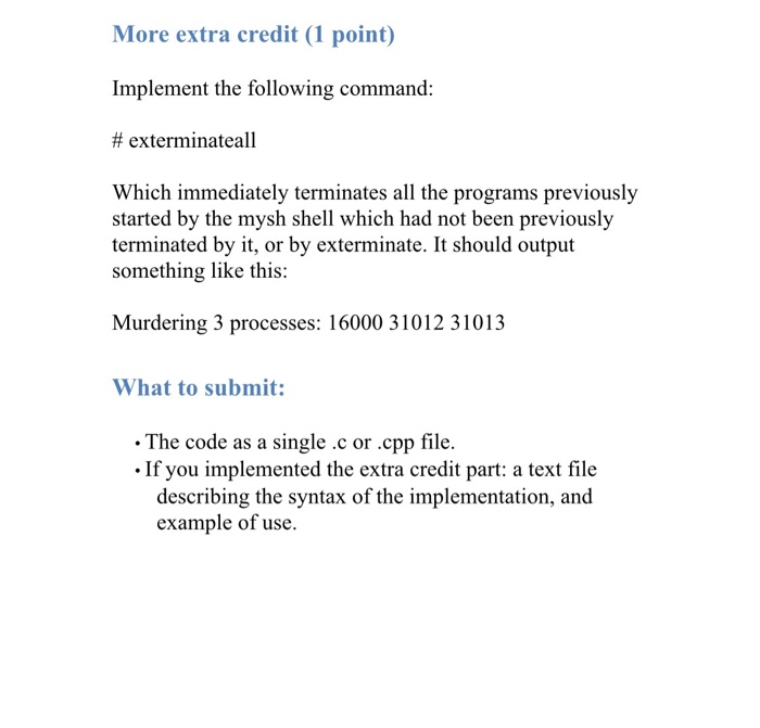 called mysh replaces the command shell in Unix. After started, it prints