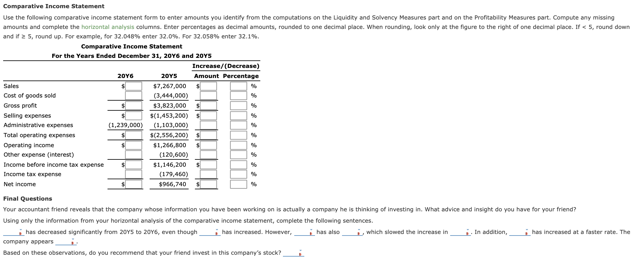 just the computations for common analytical measures, you can figure out many