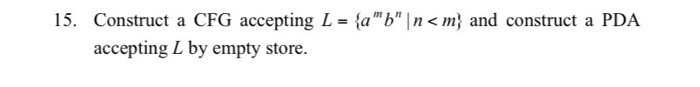  15. Construct a CFG accepting L = {a"b" |n