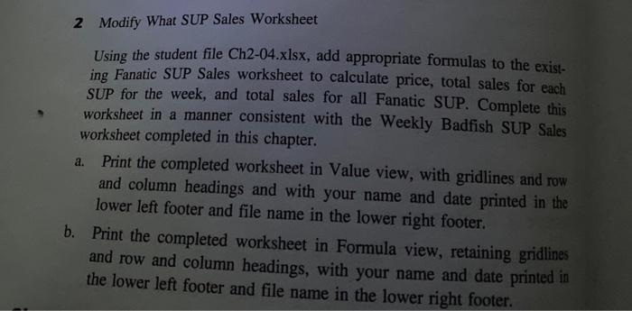  2 Modify What SUP Sales Worksheet Using the student file Ch2-04.xlsx,