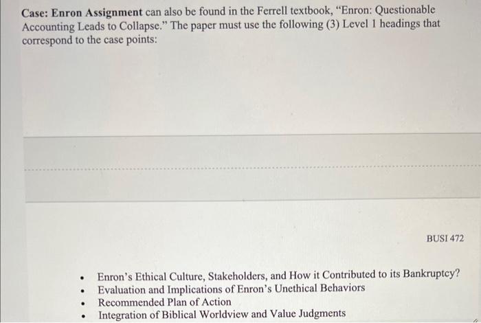  Case: Enron Assignment can also be found in the Ferrell textbook,