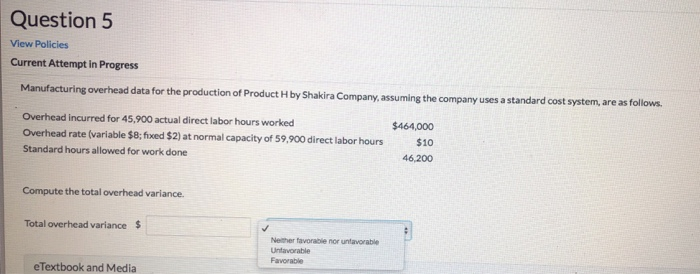  Question 5 View Policies Current Attempt in Progress Manufacturing overhead data