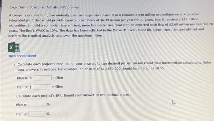  Excel Online Structured Activity: NPV profiles A company is considering two