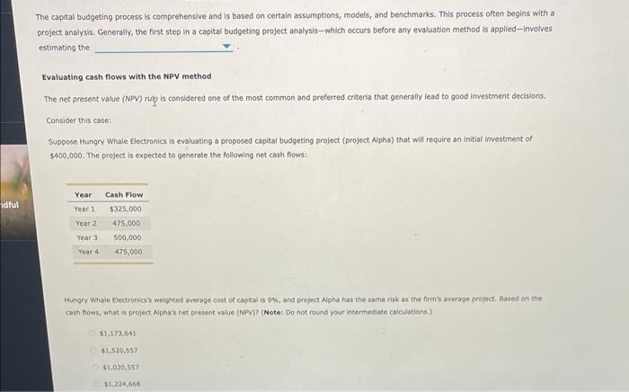  The capital budgeting process is comprehensive and is based on certain