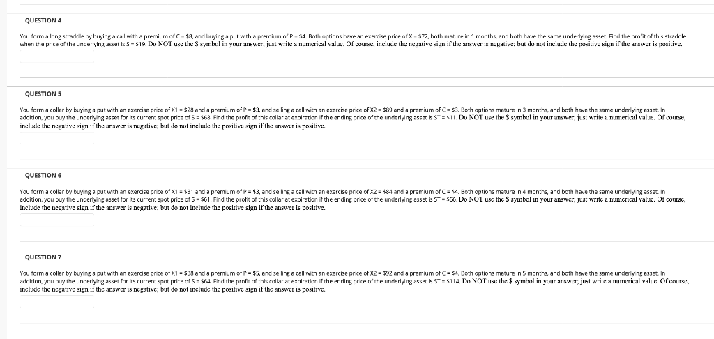 QUESTION 4 You form a long straddle by buying a call