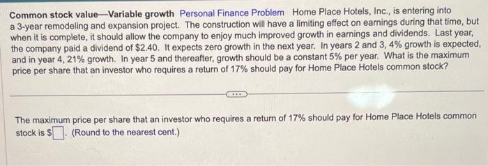  Common stock value - Variable growth Personal Finance Problem Home Place