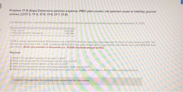  B Problem 17-9 (Algo) Determine pension expense: PBO; plan assets; net