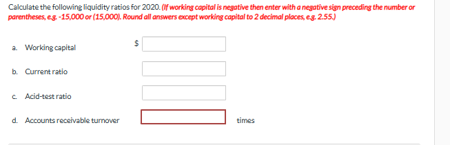 days to sell inventory days Calculate the following liquidity ratios for 2020