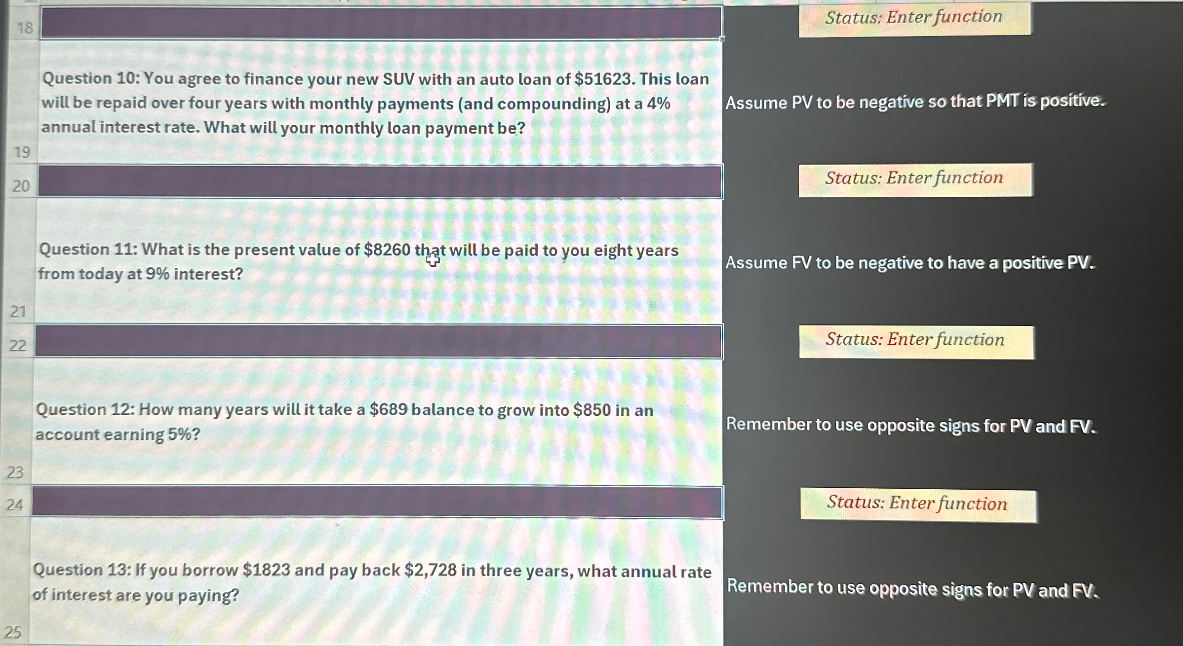  18 Status: Enter function Question 10: You agree to finance your