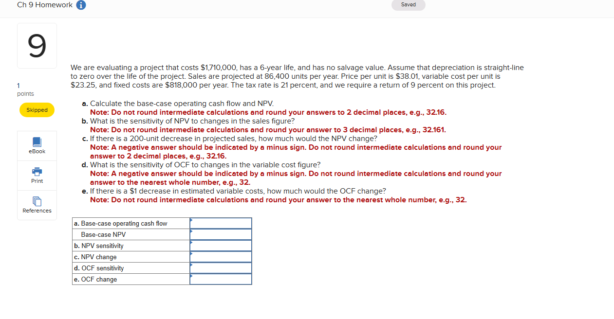  We are evaluating a project that costs $1,710,000, has a 6