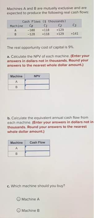  Machines A and B are mutually exclusive and are expected to