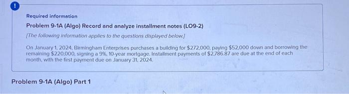  Required information Problem 9-1A (Algo) Record and analyze installment notes (LO9-2)