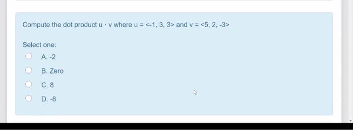  Compute the dot product u v where u = and v