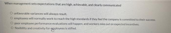  When management sets expectations that are high, achievable, and clearly communicated
