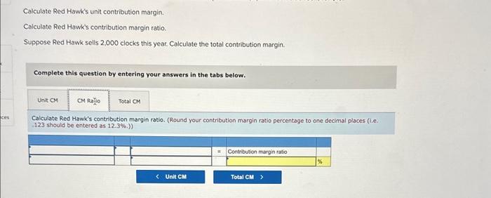 sells handmade clocks. Its variable cost per clock is $8, and each