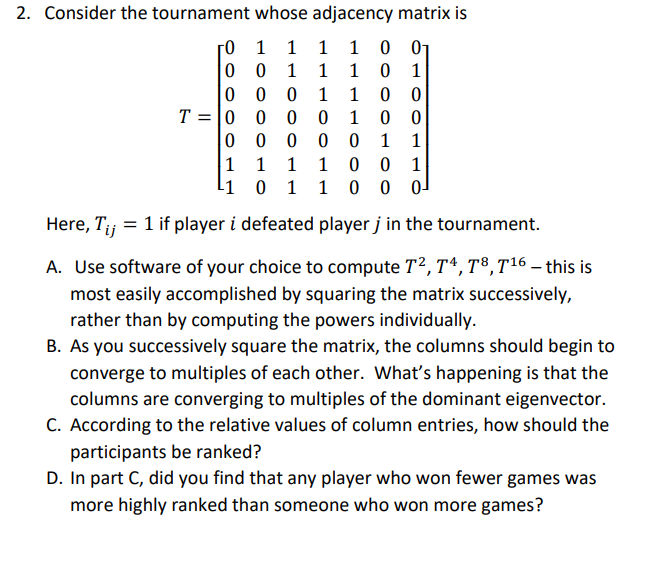  2. Consider the tournament whose adjacency matrix is 0 1 1